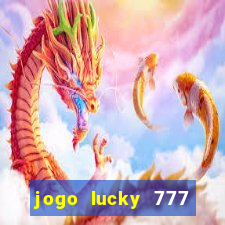 jogo lucky 777 paga mesmo